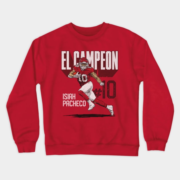 Isiah Pacheco Kansas City El Campeon Crewneck Sweatshirt by ganisfarhan